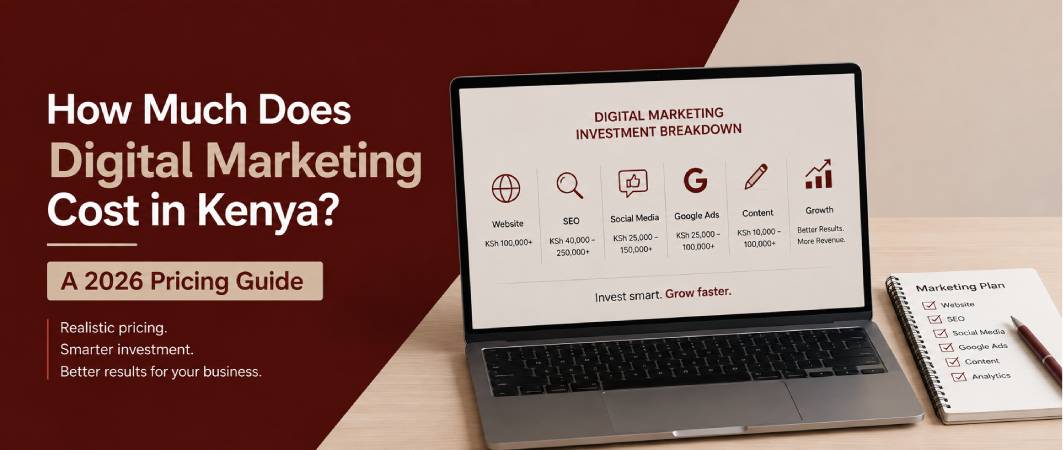 How Much Does Digital Marketing Cost in Kenya? A 2026 Pricing Guide